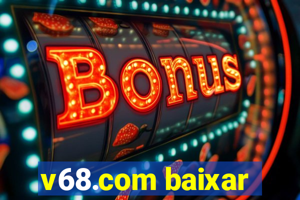 v68.com baixar